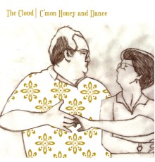 The Cloud - C'mon Honey and Dance