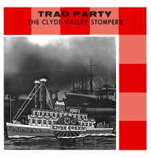 The Clyde Valley Stompers - Trad Party