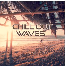 The Cocktail Lounge Players - Chill Out Waves – Ocean Sounds of Chill Out Music, Relaxing Waves, Cocktail Party Music, Ocean Dreams, Calm Ocean, Blue Wave