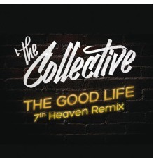 The Collective - The Good Life