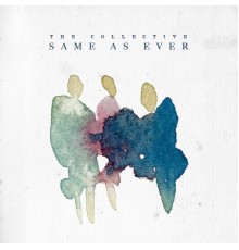 The Collective - Same As Ever