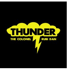 The Colonel & Rubi Dan - Thunder