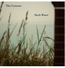 The Connors - Slack Water