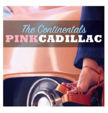 The Continentals - Pink Cadillac