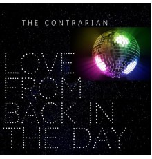 The Contrarian - Love From Back in the Day