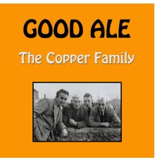 The Copper Family - Good Ale