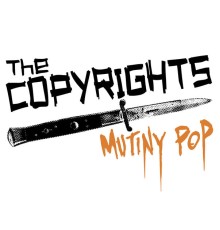 The Copyrights - Mutiny Pop