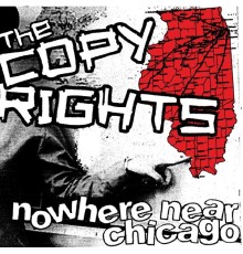 The Copyrights - Nowhere near Chicago