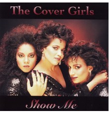 The Cover Girls - Show Me