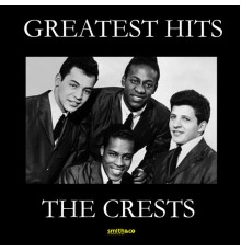 The Crests - Greatest Hits