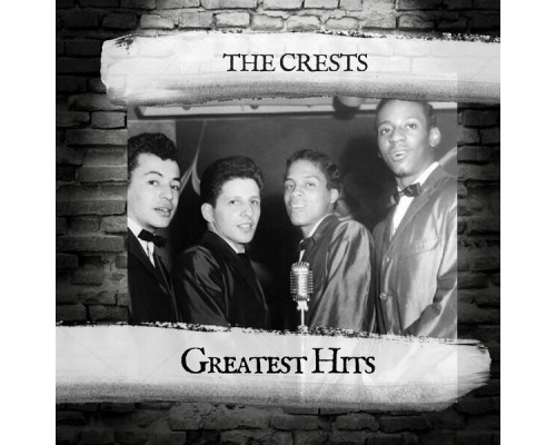 The Crests - Greatest Hits