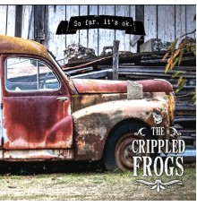 The Crippled Frogs - So Far, It's Ok