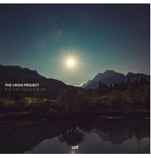 The Crisis Project - Xylem / Phloem EP