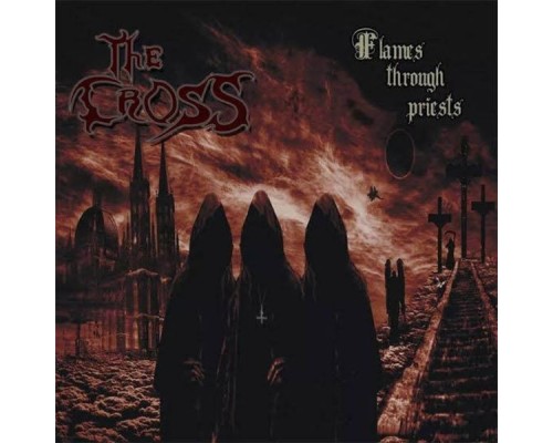 The Cross - Flames Through Priests