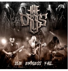 The Cross - Live Endless Fall