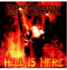 The Crown - Hell Is Here