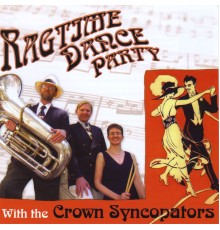 The Crown Syncopators - Ragtime Dance Party