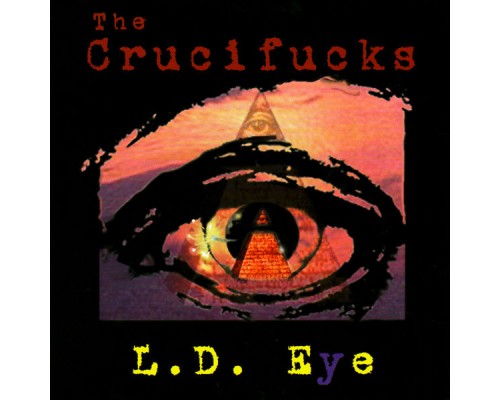 The Crucifucks - The LD Eye