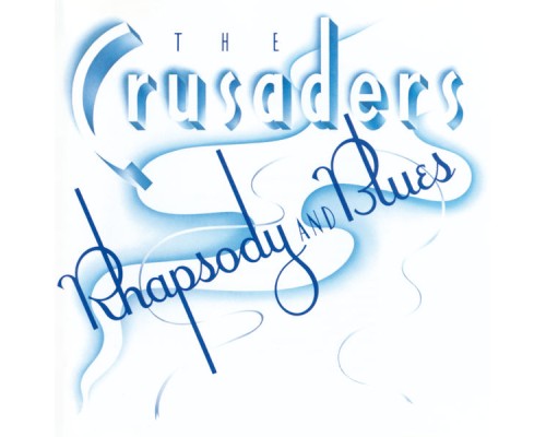 The Crusaders - Rhapsody And Blues