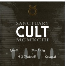 The Cult - Sanctuary 1993 Mixes