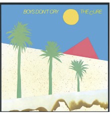 The Cure - Boys Don't Cry