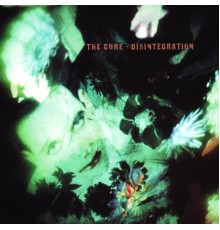 The Cure - Disintegration (Remastered)