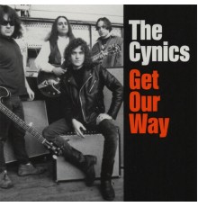 The Cynics - Get Our Way