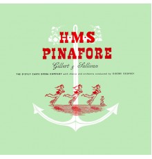 The D'Oyly Carte Opera Company, Isidore Godfrey and Richard Walker - H.M.S Pinafore
