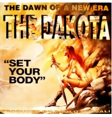 The Dakota - Set Your Body