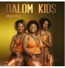 The Dalom Kids - Hamba