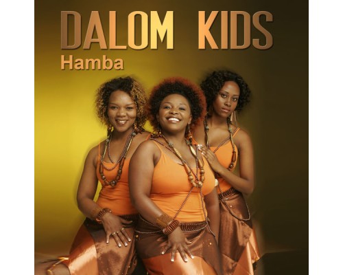 The Dalom Kids - Hamba