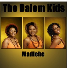 The Dalom Kids - Madlebe