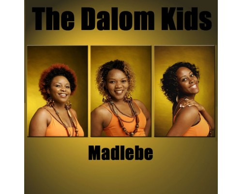 The Dalom Kids - Madlebe