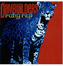 The Dambuilders - Ruby Red