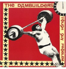 The Dambuilders - Tough Guy Problem