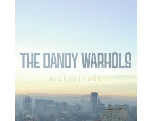 The Dandy Warhols - Distortland