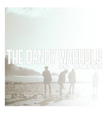 The Dandy Warhols - Sad Vacation