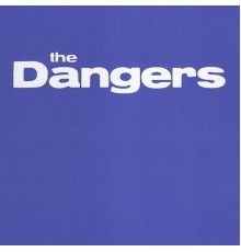 The Dangers - The Dangers