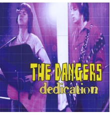 The Dangers - dedication