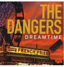 The Dangers - Dreamtime