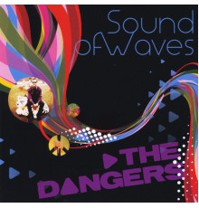 The Dangers - Sound of Waves