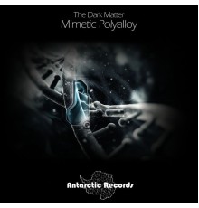 The Dark Matter - Mimetic Polyalloy