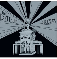 The Datsuns - System Overload