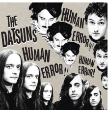 The Datsuns - Human Error