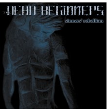 The Dead Beginners - Sinners`Rebellion