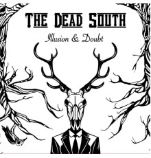 The Dead South - Illusion & Doubt