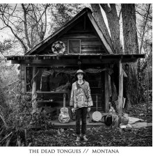 The Dead Tongues - Montana