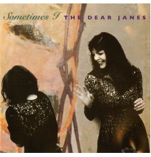 The Dear Janes - Sometimes I