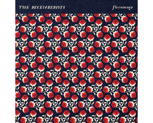 The Decemberists - Florasongs