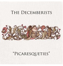 The Decemberists - Picaresqueties